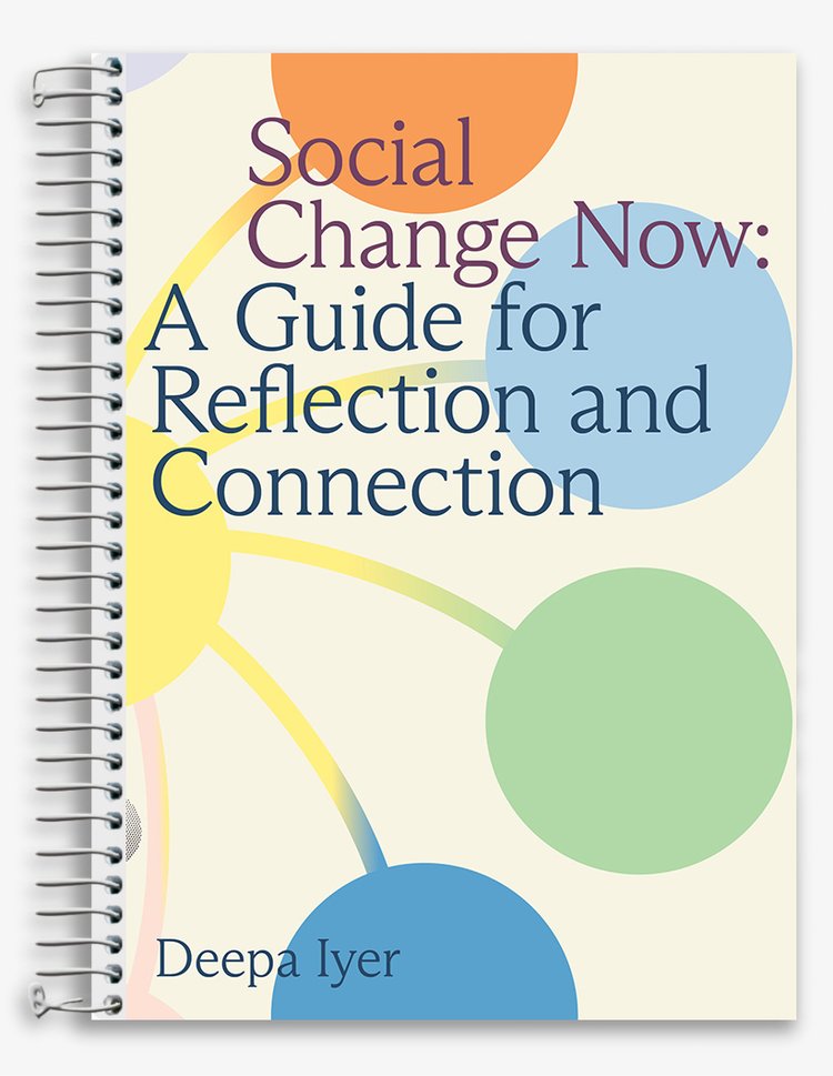 A photo of Deepa Iyer's book, Social Change Now: A Guide for Reflection and Connection