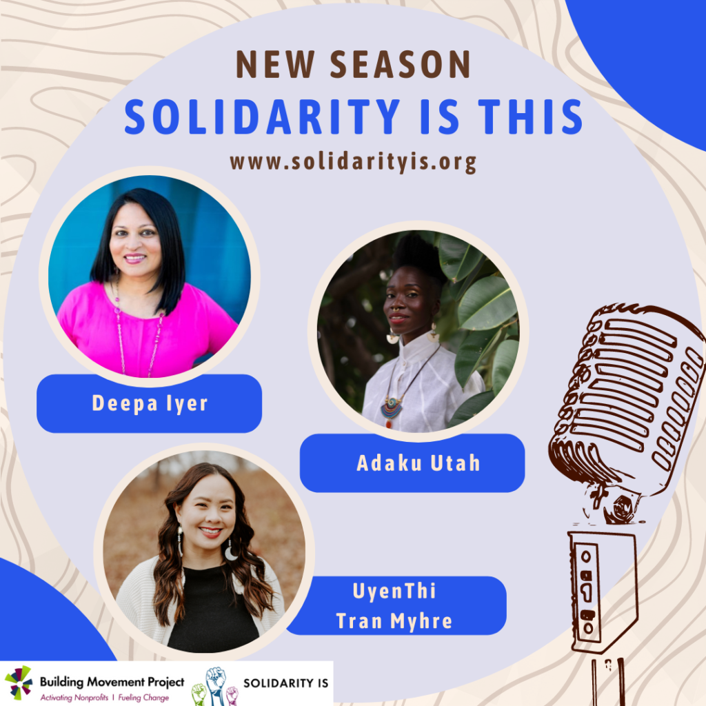 A graphic with photos of the BMP and Solidarity Is Team: Deepa Iyer, Adaku Utah, and UyenThi Tran Myhre. Text reads: new season of Solidarity Is This. A microphone graphic is in the background.